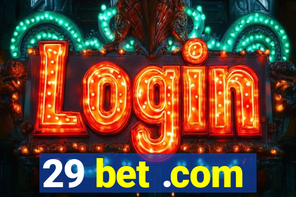 29 bet .com